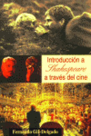 Книга Introducción a Shakespeare a través del cine Fernando Gil-Delgado Manrique de Lara