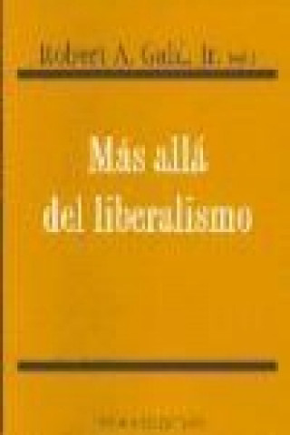 Kniha Más allá del liberalismo Robert A. Gahl