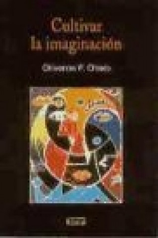 Könyv Cultivar la imaginación Oliveros F. Otero