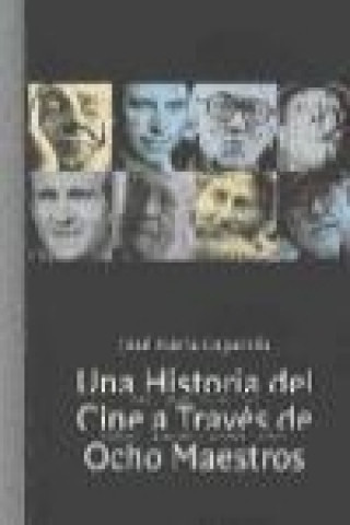 Carte Una historia del cine a través de ocho maestros Josep Maria Caparrós Lera