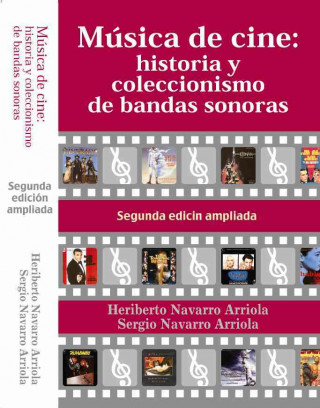 Книга Música de cine : historia y coleccionismo de bandas sonoras Heriberto Navarro Arriola