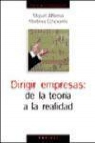 Книга Dirigir empresas : de la teoría a la realidad Miguel A. Martínez-Echevarría