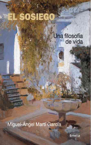 Book El sosiego : una filosofía de vida Miguel-Ángel Martí García