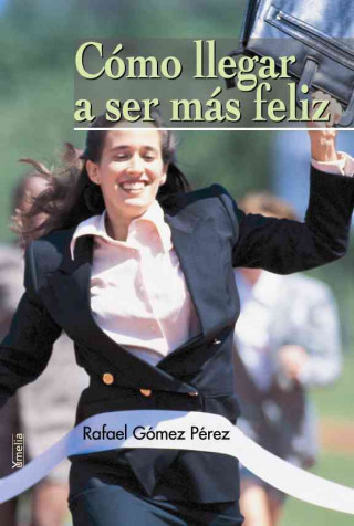 Buch Cómo llegar a ser más feliz Rafael Gómez Pérez