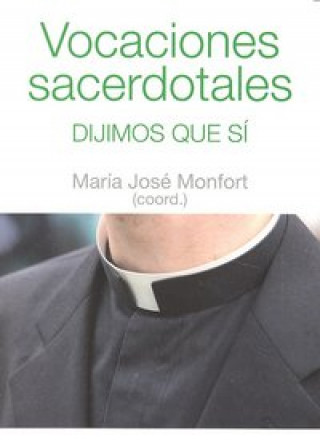 Kniha Las vocaciones sacerdotales : dijimos que sí María José . . . [et al. ] Monfort Jiménez