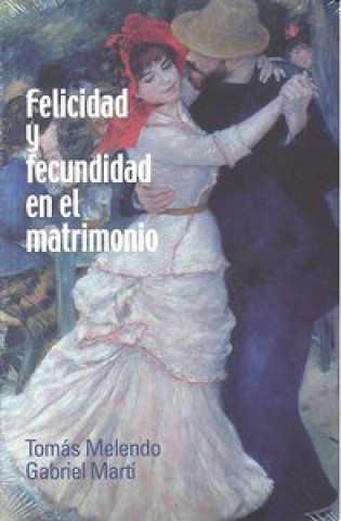 Carte Felicidad y fecundidad en el matrimonio Gabriel Martí Andrés