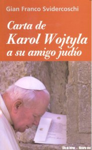 Könyv Carta de Karol Wojtyla a su amigo judío Gian Franco Svidercoschi