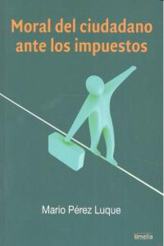 Kniha Moral del ciudadano ante los impuestos Mario Pérez Luque