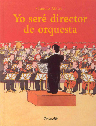 Kniha Yo seré director de orquesta Claudio Abbado