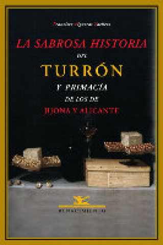 Książka La sabrosa historia del turrón y primacía de los de Jijona y Alicante Francisco Figueras Pacheco