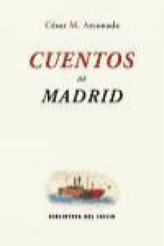 Kniha Cuentos de Madrid César M. Arconada