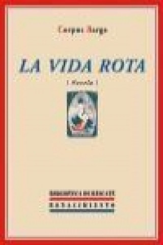 Könyv La vida rota Corpus Barga