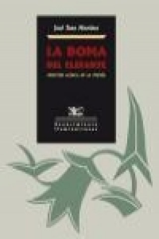 Kniha La doma del elefante : ensayos acerca del sentido de la poesía y otras profecías más o menos literarias de nuestro tiempo José Tono Martínez