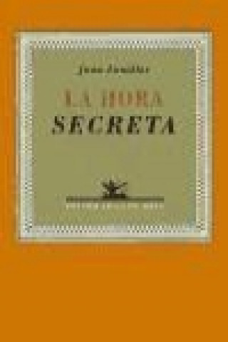 Книга La hora secreta : (2000-2001) Juan Lamillar