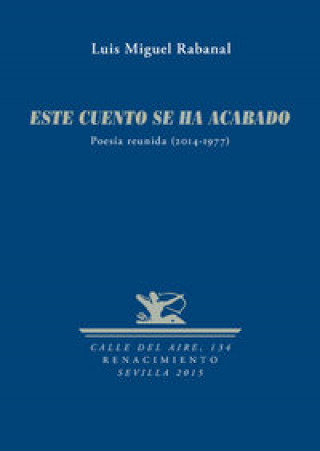 Libro Este cuento se ha acabado: poesía reunida (2014-1977) 