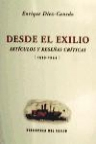Knjiga DESDE EL EXILIO Díez-Canedo y Reixa