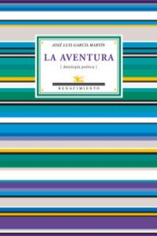 Книга La aventura : antología poética José Luis García Martín