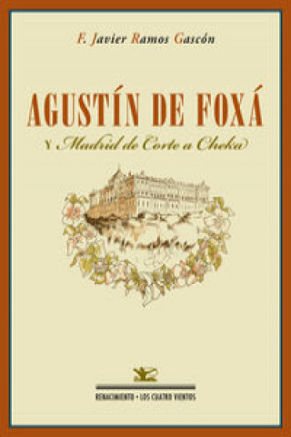Kniha Agustín de Foxá y 'Madrid de corte a Cheka' Francisco Javier Ramos Gascón