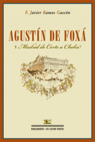 Livre Agustín de Foxá y 'Madrid de corte a Cheka' Francisco Javier Ramos Gascón