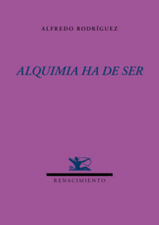 Книга Alquimia ha de ser Alfredo Rodríguez Domínguez