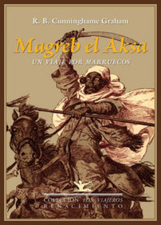 Книга Magreb el Aksa : un viaje por Marruecos R. B. (1852-1936) Cunninghame Graham