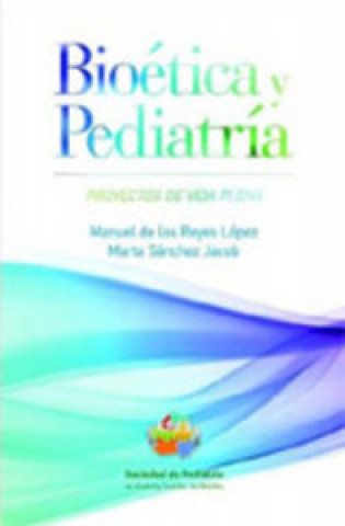Kniha Bioética y pediatría : proyectos de vida plena 