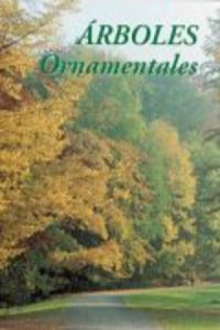 Книга Árboles ornamentales José Manuel Sánchez de Lorenzo-Cáceres
