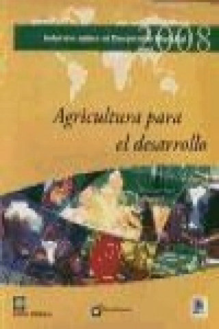 Könyv Informe sobre el desarrollo mundial, 2008 : agricultura para el desarrollo Banco Mundial
