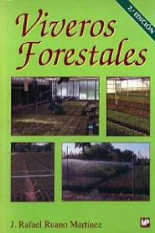 Könyv Viveros forestales : manual de cultivo y proyectos RUANO MARTINEZ