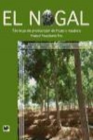 Könyv El nogal: técnicas de producción de fruto y madera 