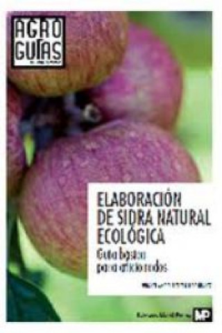 Livre ELABORACIÓN DE SIDRA NATURAL ECOLÓGICA MIGUEL ANGEL PEREDA RODRIGUEZ