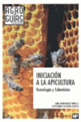 Книга Iniciación a la apicultura: tecnología y calendario JOSE CARMELO SALVACHUA GALLEGO