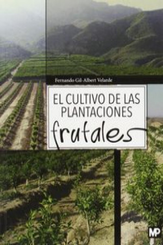 Kniha El cultivo de las plantaciones frutales FERNANDO GIL-ALBERT VELARDE