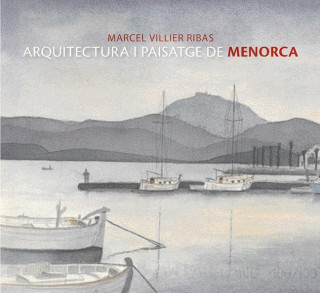 Kniha Arquitectura i paisatge de Menorca Marcel Villier Ribas