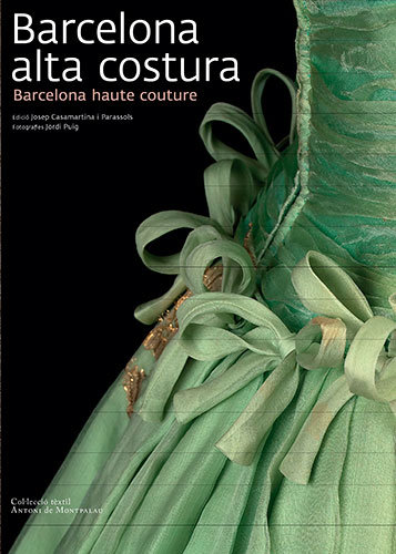 Kniha Barcelona alta costura = Barcelona haute couture Josep Casamartina i Parassols