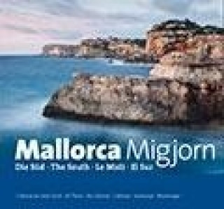 Kniha Mallorca Migjorn : Die Süd · The South · Le Midi · El Sur Miquel Rayó