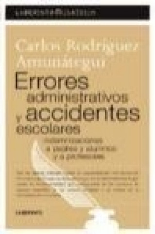 Kniha Errores administrativos y accidentes escolares : indemnizaciones a padres, alumnos y a profesores Carlos Rodríguez Amunátegui