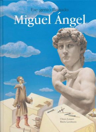 Kniha Ese Genio Llamado Miguel Angel CHIARA LOSSANI