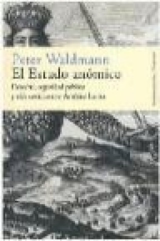 Carte El estado anómico : derecho, seguridad pública y vida cotidiana en América Latina Peter Waldmann