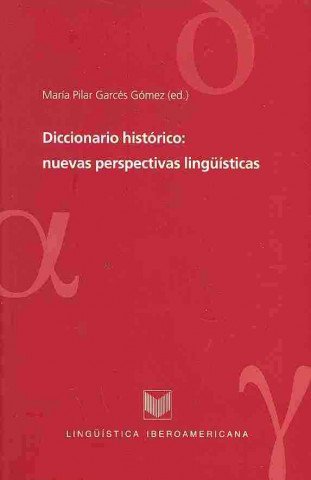 Könyv Diccionario histórico : nuevas perspectivas lingüísticas MARIA PILAR GARCES GOMEZ