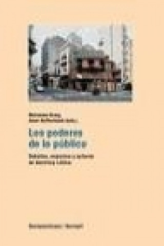 Kniha Los poderes de lo público : debates, espacios y actores en América Latina Marianne Braig