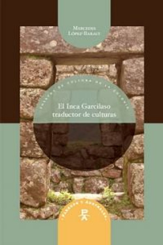 Carte El inca Garcilaso, traductor de culturas MERCEDES LOPEZ BARALT