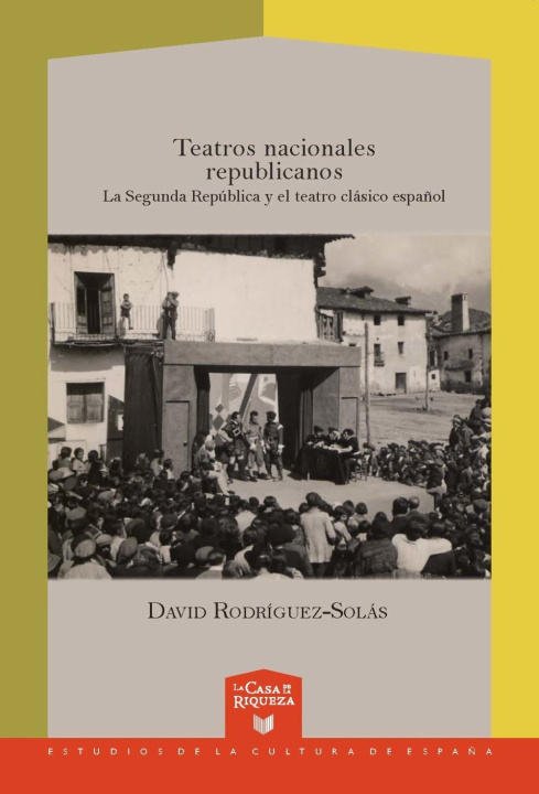 Carte Teatros nacionales republicanos : la Segunda República y el teatro clásico espa?ol 