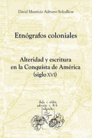 Книга Etnógrafos coloniales DAVID MAURICIO