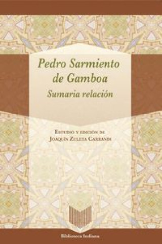 Könyv Sumaria relación : estudio y edición de Joaquón Zuleta Carrandi 