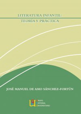 Kniha Literatura infantil : teoría y práctica José Manuel Amo Sánchez-Fortun