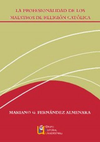 Kniha La profesionalidad de los maestros de religión católica Mariano Gabriel Fernández Almenara