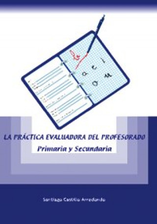 Książka La práctica evaluadora del profesorado Santiago Castillo Arredondo