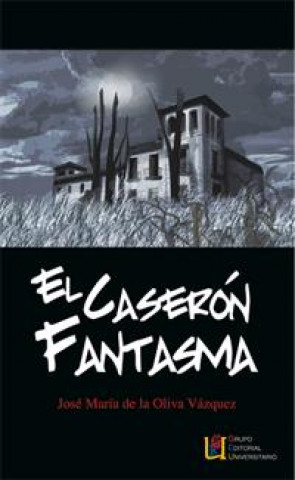 Kniha El caserón fantasma José María de la Oliva Vázquez