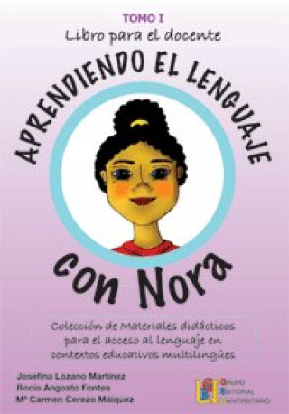 Carte Aprendiendo el lenguaje con Nora. Libro del profesor Josefina Lozano Martínez